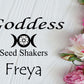 Goddess Freya Seed Shakers
